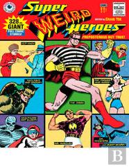 Super Weird Heroes: Preposterous But True!