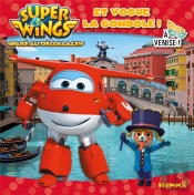 Super Wings Et Vogue La Gondole ! A Venise !