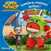 Super Wings - Lumiere, Moteur, Action !