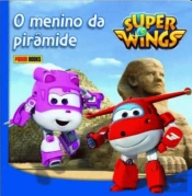 Super Wings - O Menino de Pirâmide