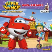 Super Wings Quel Cirque ! A Moscou !