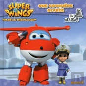Super Wings Une Croisiere Givree En Alaska !