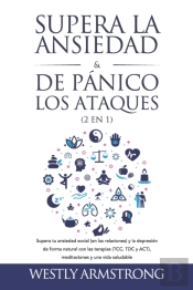 Supera La Ansiedad Y Los Ataques De Panico (2 En 1)