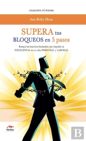 Supera Tus Bloqueos En 5 Pasos