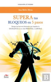 Supera Tus Bloqueos En 5 Pasos