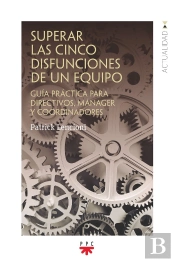 Superar Las Cinco Disfunciones De Un Equipo