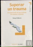 Superar Un Trauma: El Tratamiento De Las Victimas De Sucesos Violentos 