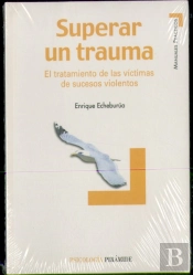 Superar Un Trauma: El Tratamiento De Las Victimas De Sucesos Violentos 