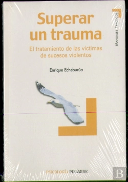 Bertrand.pt - Superar Un Trauma: El Tratamiento De Las Victimas De Sucesos Violentos 