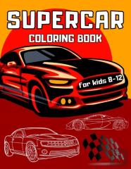 Supercar Coloring Book For Kids 8-12