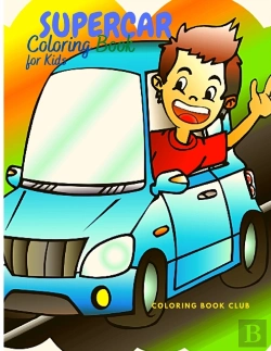 Bertrand.pt - Supercar Coloring Book For Kids - A Collection Of Amazing Sport Car And Classic Supercar That Your Child Will Love!