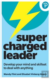 Supercharged Leader: Develop Your Mind And Skillset To Deal With Anything