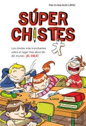 Súperchistes. Los Chistes Más Tronchantes (Súper Chistes 1)