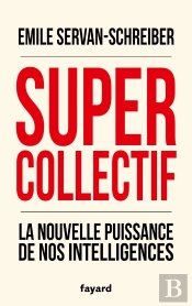 Supercollectif ; La Nouvelle Puissance De L'Intelligence Collective
