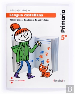 Bertrand.pt - Supercompetentes En... Lengua Castellana. 5 Primaria. Construïm. Illes Balears. Cuaderno