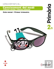 Supercompetents En... Coneixement Del Medi. 2 Primària, 1 Trimestre. Construïm. Quadern