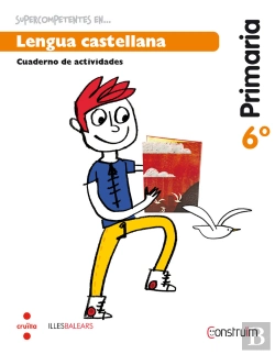 Bertrand.pt - Supercompetents En... Lengua Castellana. 6 Primaria. Construïm. Illes Balears. Cuaderno