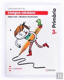 Bertrand.pt - Supercompetents... En Llengua Catalana. 3 Primària. Construïm. Illes Balears. Quadern