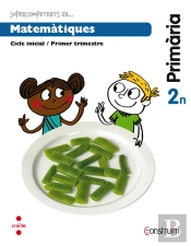 Supercompetents En... Matemàtiques. 2 Primària, 2 Trimestre. Construïm. Quadern