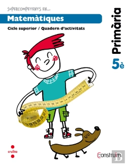 Bertrand.pt - Supercompetents En... Matemàtiques. 5 Primària. Construïm. Quadern