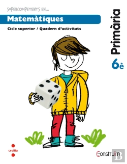 Bertrand.pt - Supercompetents En... Matemàtiques. 6 Primària. Construïm. Quadern