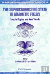 Superconducting State In Magnetic Fields, The: Special Topics And New Trends