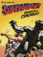 Superdupont - Tome 03 - Opération Camembert