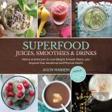 Superfood Juices, Smoothies & Drinks