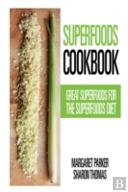Bertrand.pt - Superfoods Cookbook: Great Superfoods For The Superfoods Diet