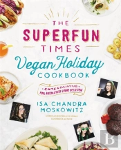 Superfun Times Vegan Holiday Cookbook