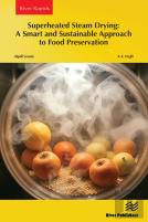 Superheated Steam Drying: A Smart And Sustainable Approach To Food Preservation