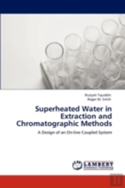 Bertrand.pt - Superheated Water In Extraction And Chromatographic Methods