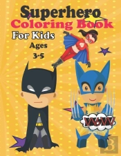 Superhero Coloring Book For Kids Ages 3-5