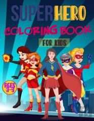 Superhero Coloring Book For Kids Ages 3-5