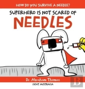 Superhero Is Not Scared Of Needles