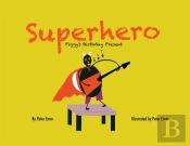Superhero: Piggy'S Birthday Present