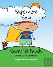 Superhero Sam Saves His Family