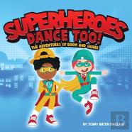 Superheroes Dance Too