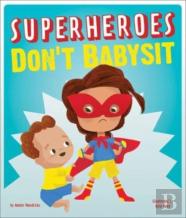 Superheroes Don'T Babysit