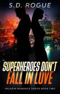 Superheroes Don'T Fall In Love
