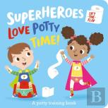 Superheroes Love Potty Time!