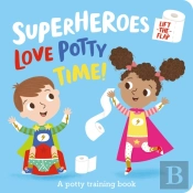 Superheroes Love Potty Time!