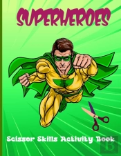 Superheroes Scissor Skills Activity Book