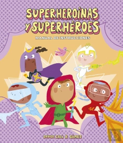 Bertrand.pt - Superheroinas Y Superheroes. Manual De Instrucciones
