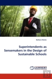 Superintendents As Sensemakers In The Design Of Sustainable Schools