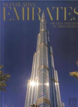 Bertrand.pt - Superlative Emirates The New Dimension Of Urban Architecture /Anglais/Allemand/Espagnol