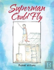 Superman Could Fly