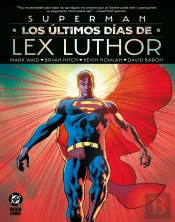 Superman: Los Ultimos Dias De Lex Luthor
