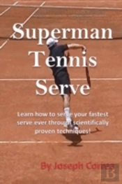 Superman Tennis Serve: Learn How To Serv