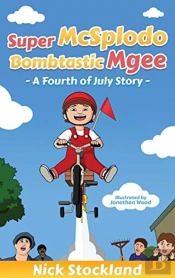 Supermcsplodobombtasticmgee: A Fourth Of
